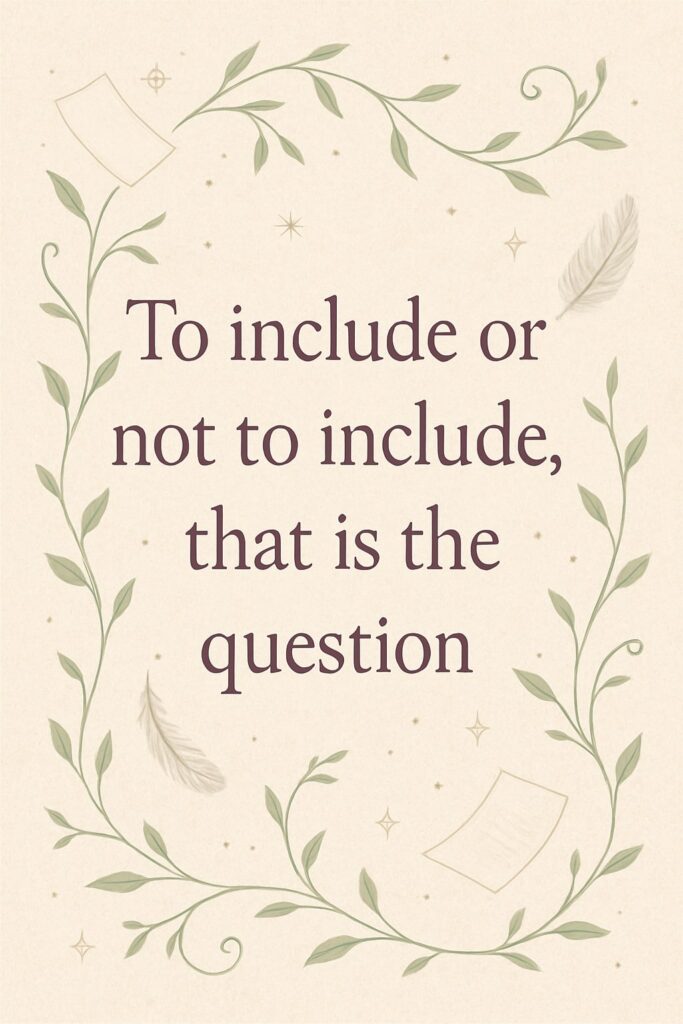 to include or not to include, that is the question