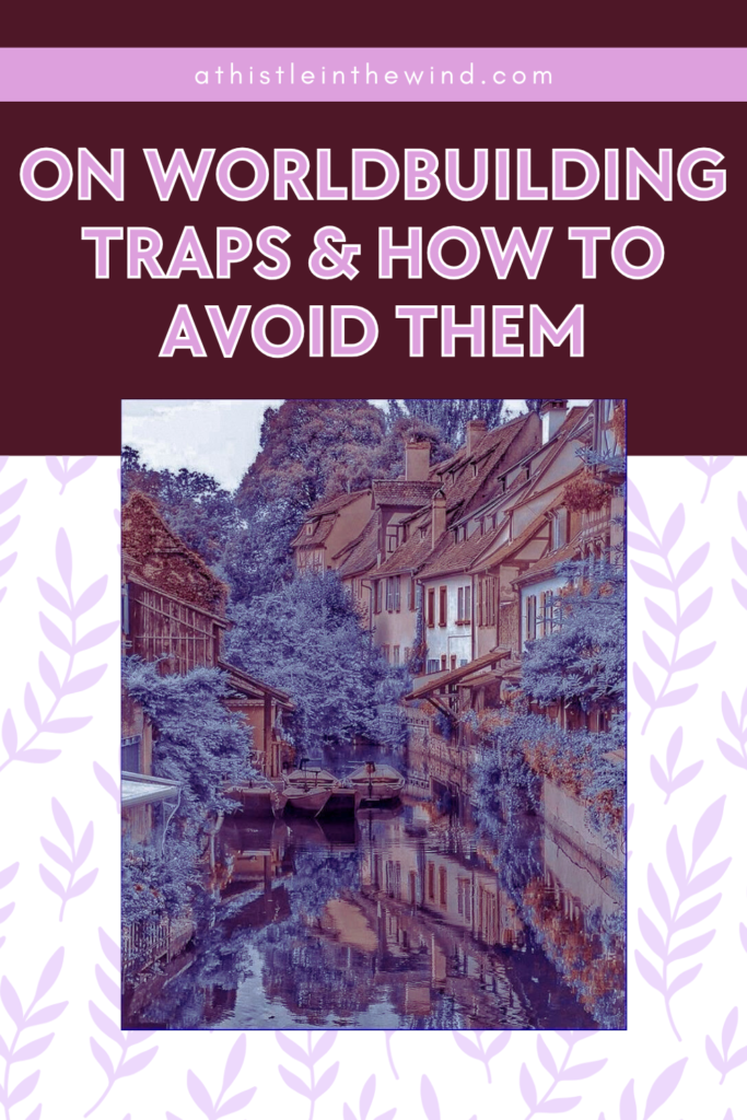 On Worldbuilding Traps: How to Avoid Them
