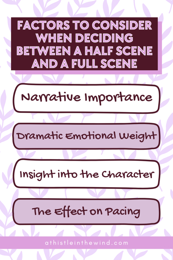 factors to consider when deciding between a half scene and a full scene