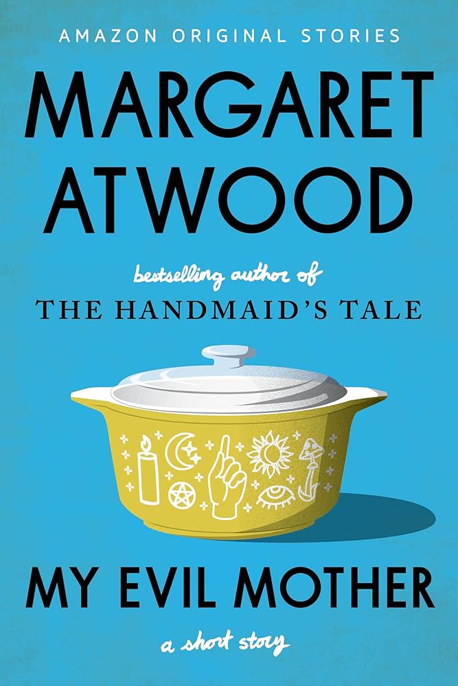 Cover of My Evil Mother by Margaret Atwood - What I Read in May