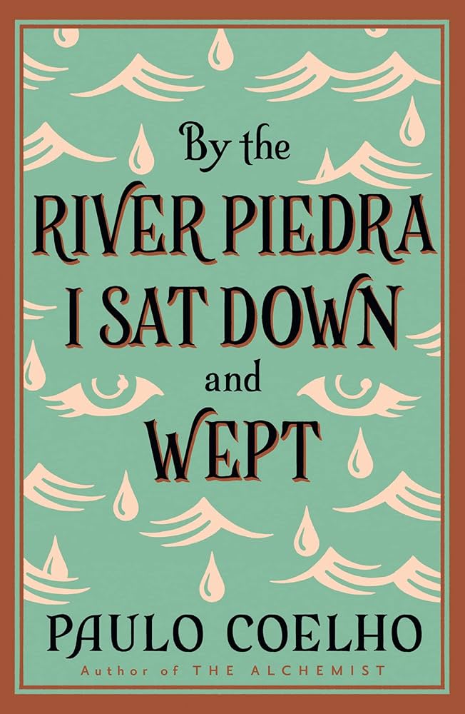 Cover of By the River Piedra I Sat Down and Wept by Paulo Coelho - What I Read in June