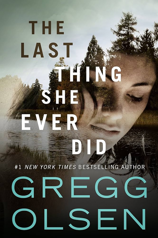 cover of the last thing she ever did by gregg olsen
