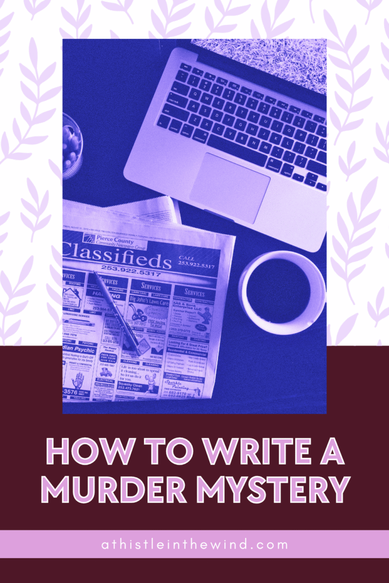 How to Write A Murder Mystery - A Thistle in the Wind