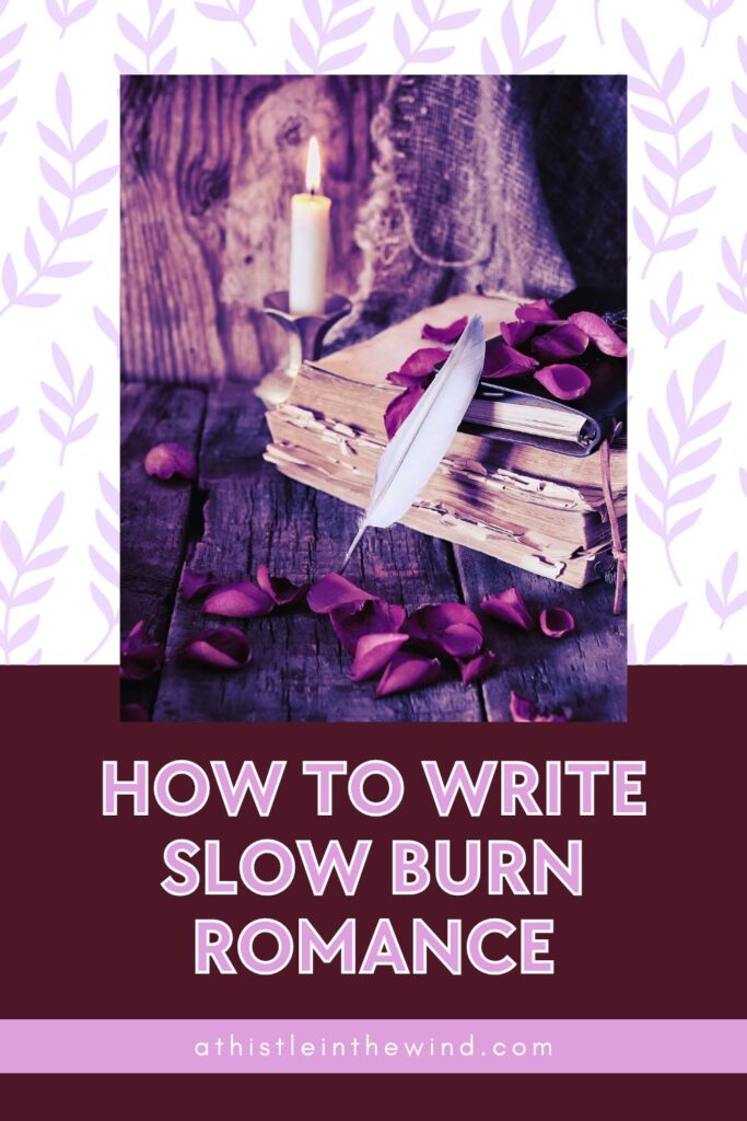 how to write slow burn romance
