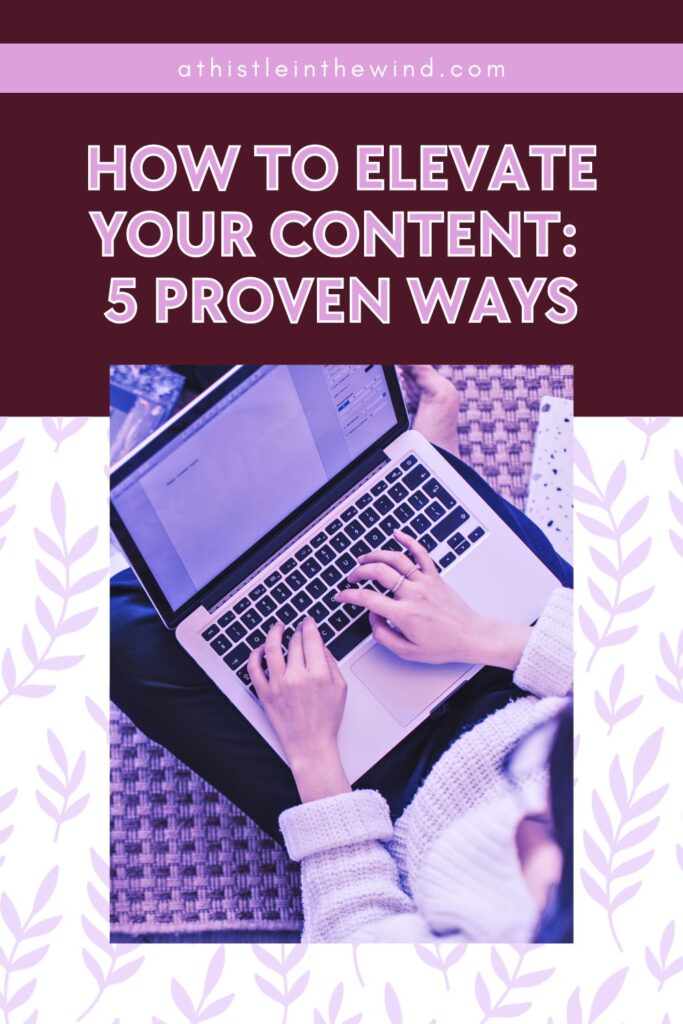 how to elevate your content in 5 proven ways
